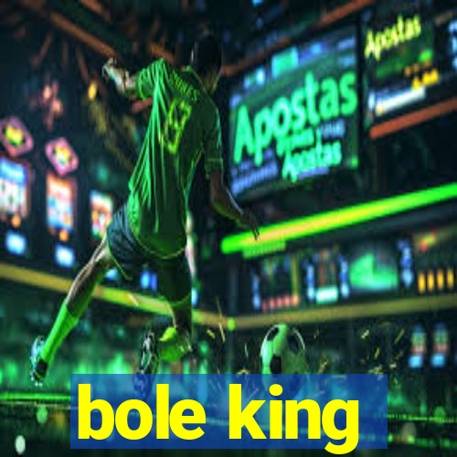 bole king